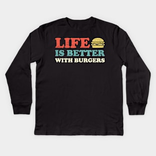 Retro Hamburger Happiness: Life Is Better With Burgers Kids Long Sleeve T-Shirt